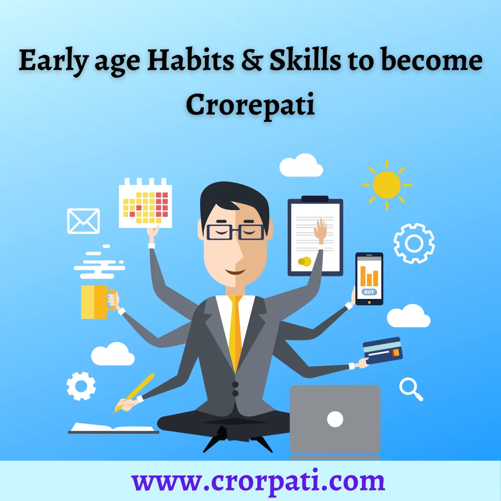 Early age Habits Skills to become Crorepati 1